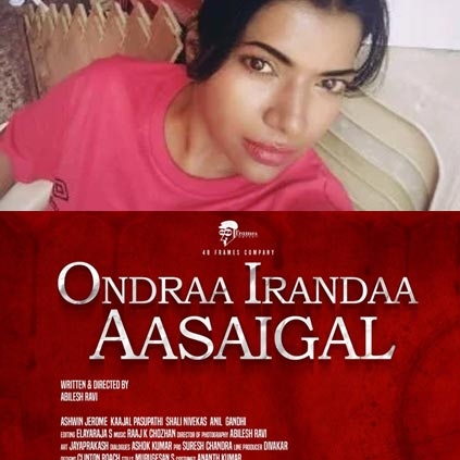 Kaajal Pasupathi's next film has been titled as Ondraa Irandaa Aasaigal