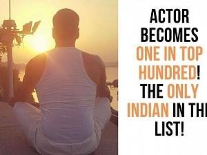 Actor becomes one in top hundred! The only Indian in the list!